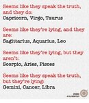 Seems Like They Speak the Truth and They Do Capricorn Virgo 